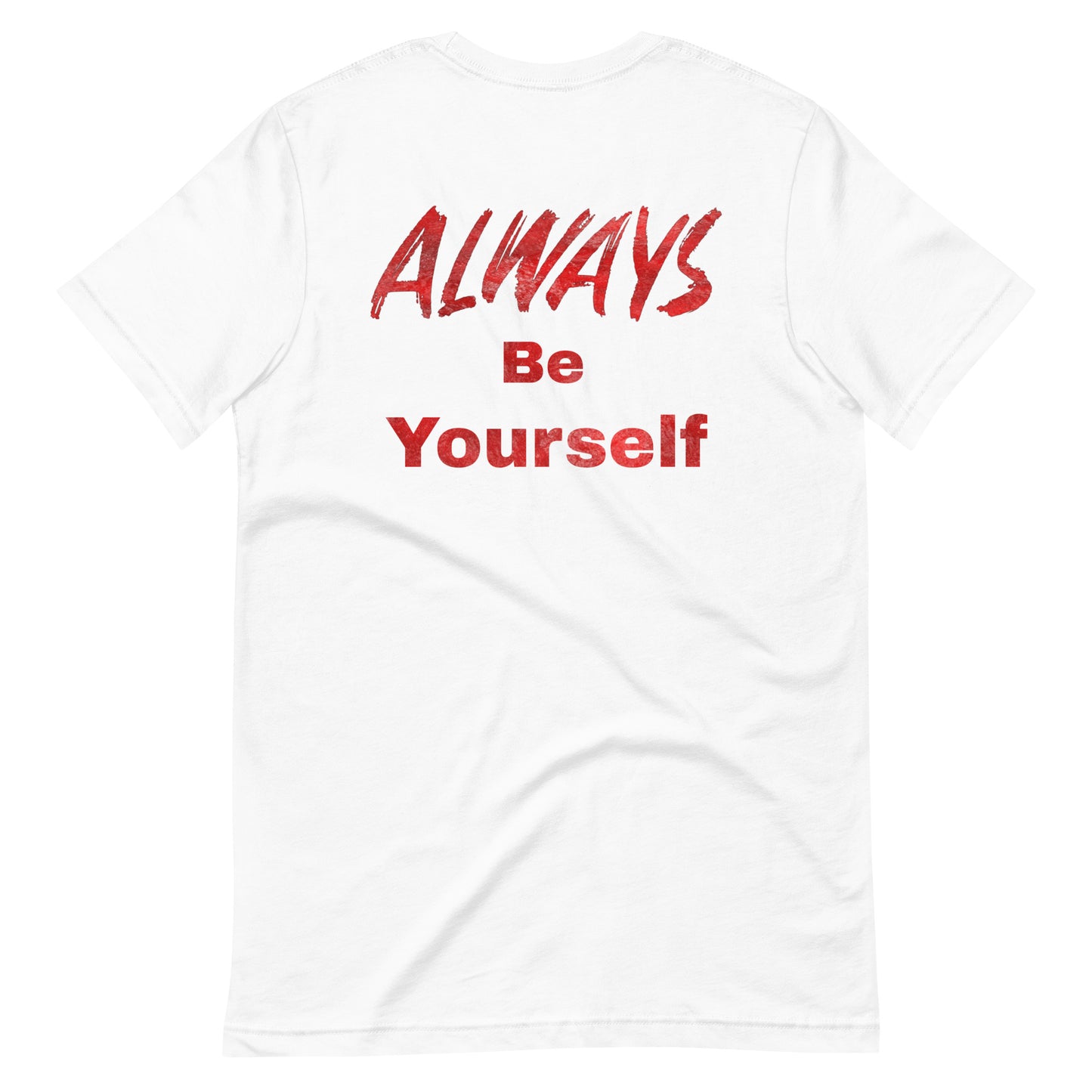Always Be Yourself unisex t-shirt