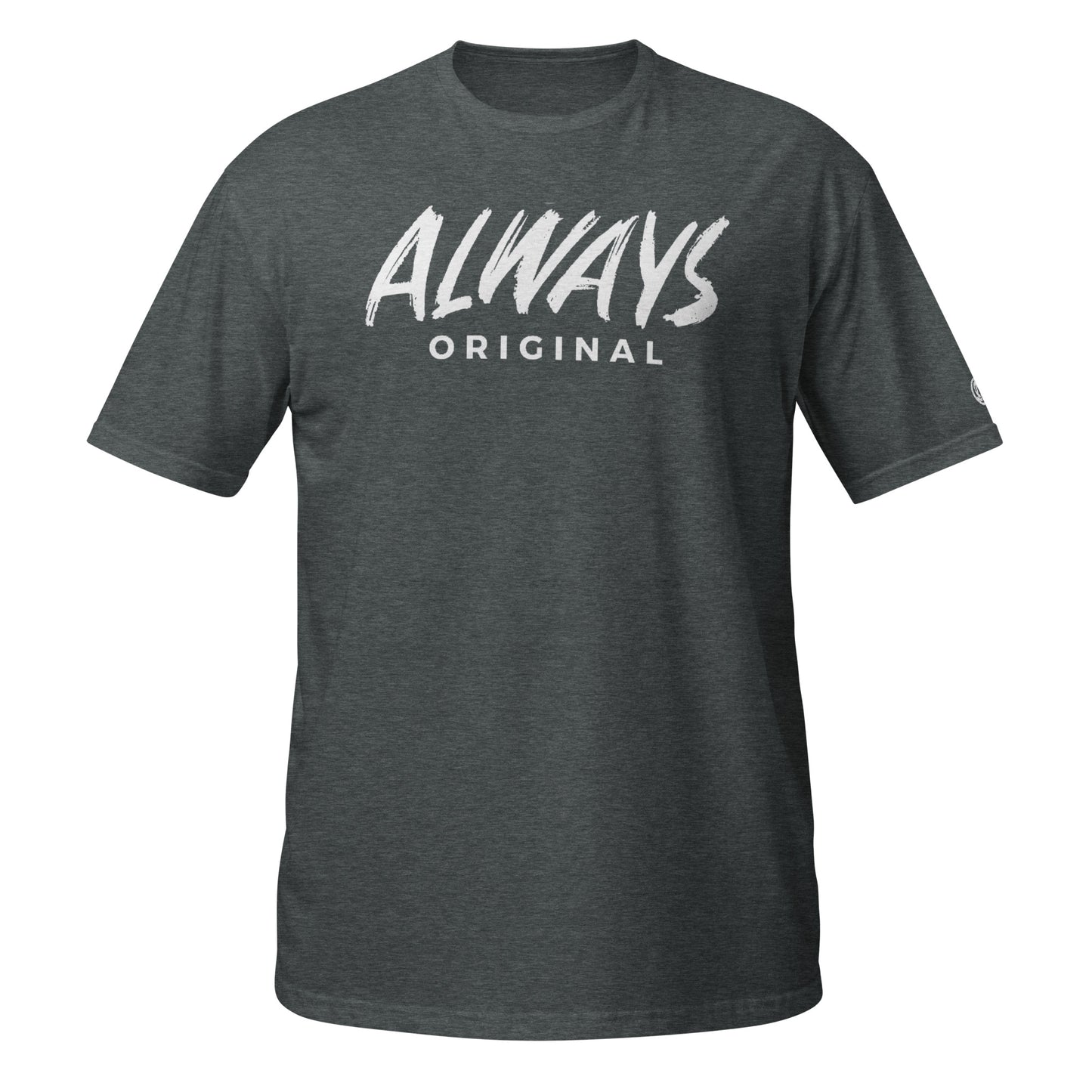 Always Original Unisex T-Shirt