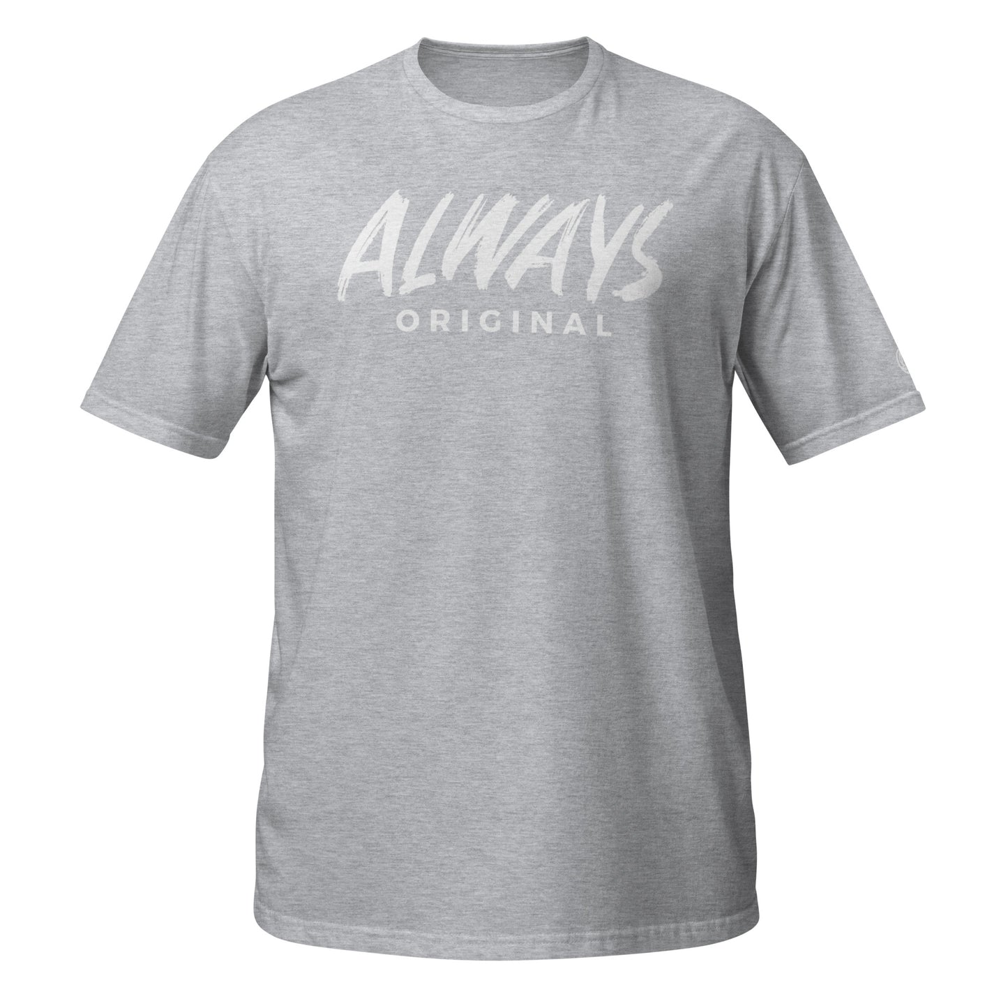 Always Original Unisex T-Shirt