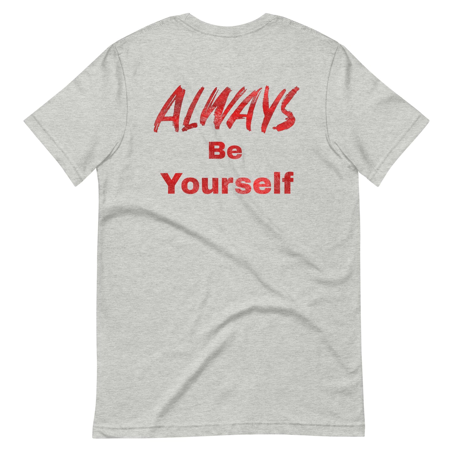 Always Be Yourself unisex t-shirt