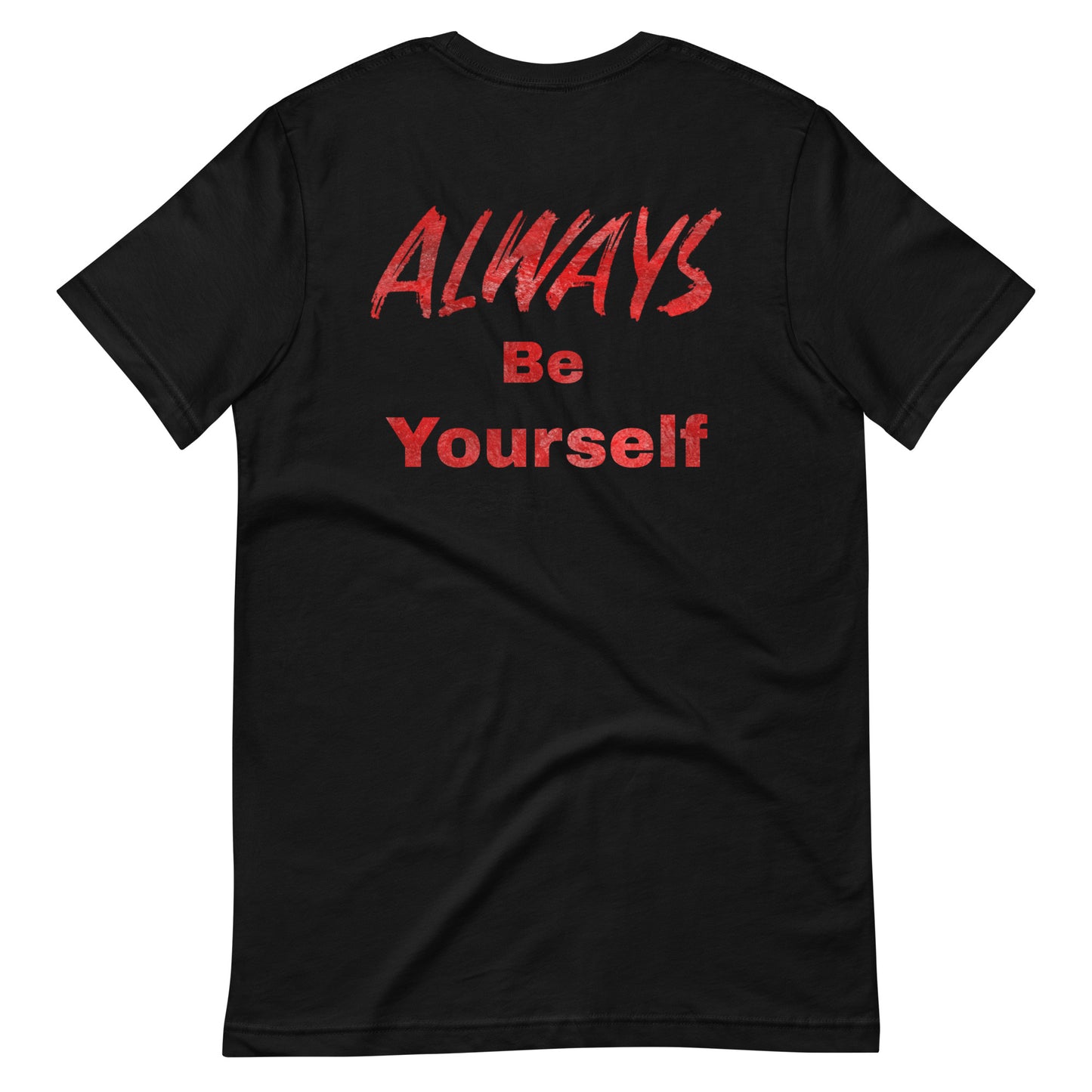 Always Be Yourself unisex t-shirt