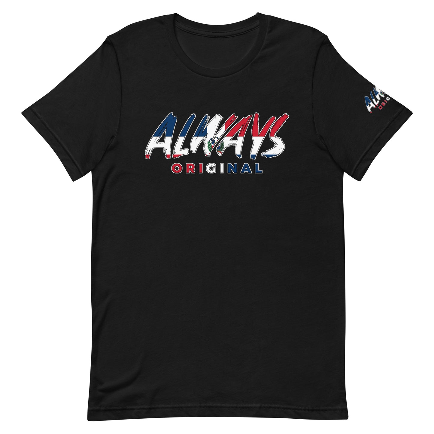 Dominican flag Always Original Unisex t-shirt