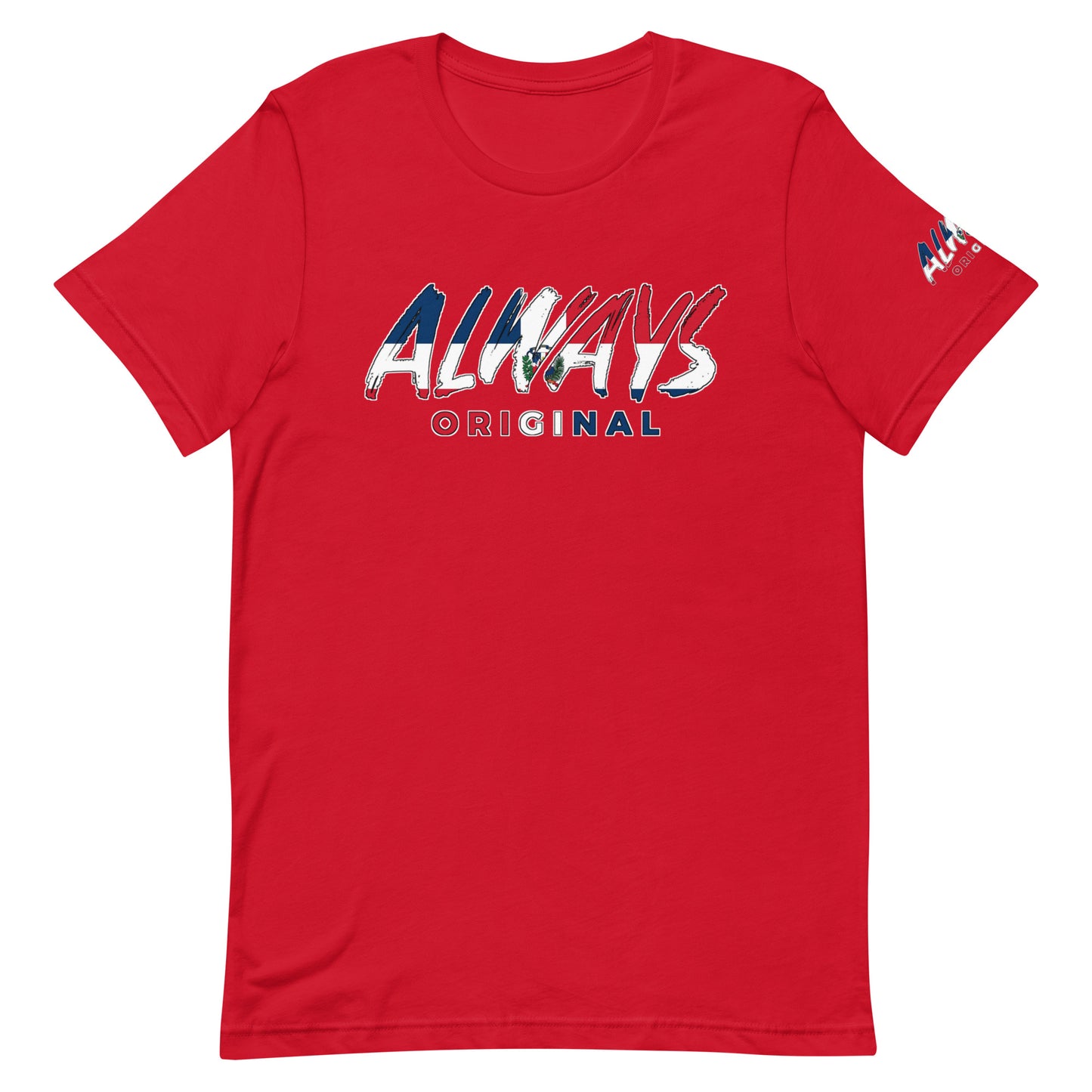 Dominican flag Always Original Unisex t-shirt